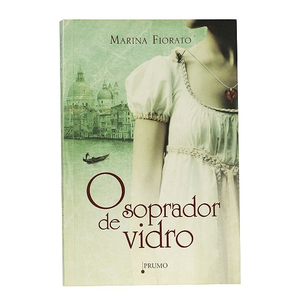 O soprador de vidro - Marina Fiorato