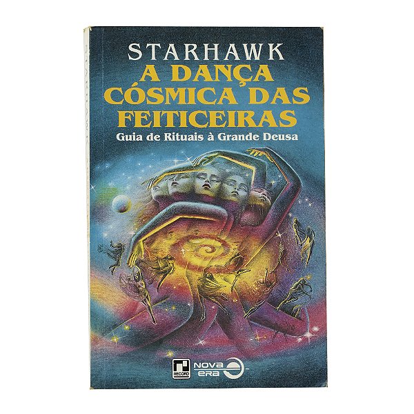 A dança cósmica das feiticeiras - Starhawk