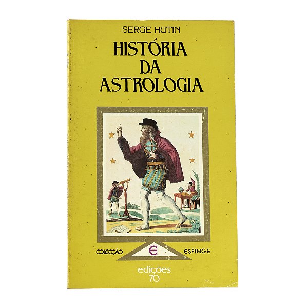 A história da astrologia - Serge Hutin