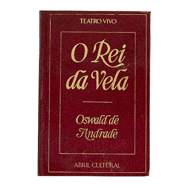 O rei da vela - Coleção Teatro Vivo - Oswald de Andrade