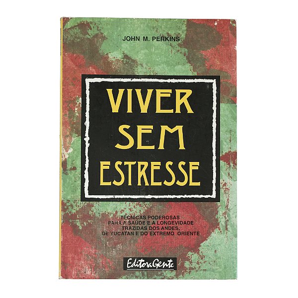 Viver sem estresse - John M. Perkins
