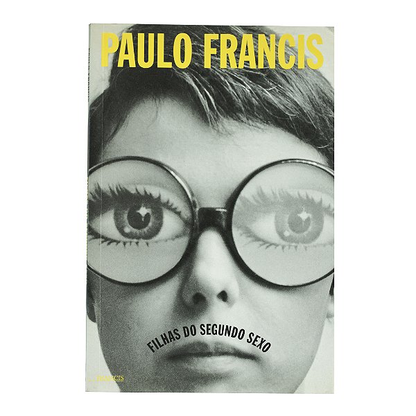 Filhas do segundo sexo - Paulo Francis