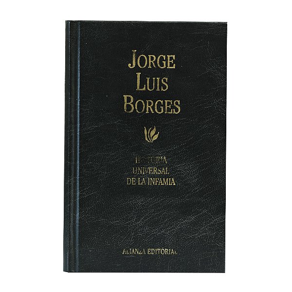 Historia universal de la infamia - Jorge Luis Borges