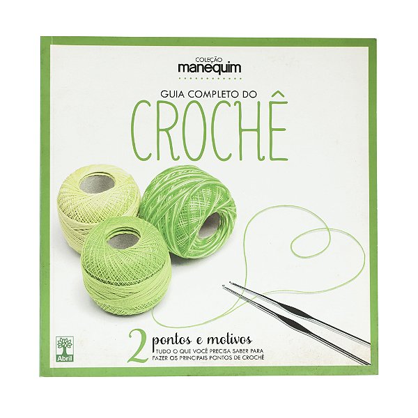 Pontos e motivos: Guia completo do crochê - Volume 2