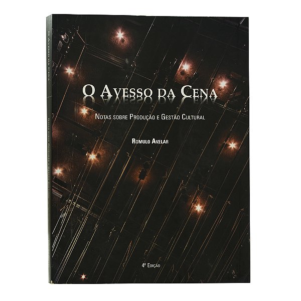 O avesso da cena - Romulo Avelar