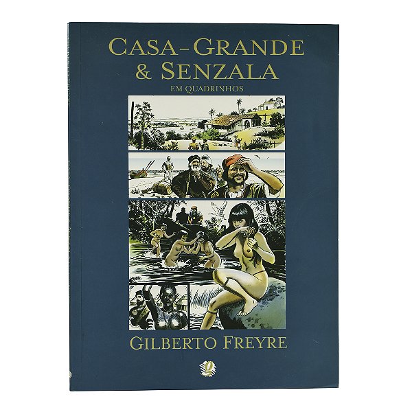 Casa-Grande & Senzala em Quadrinhos - Gilberto Freyre