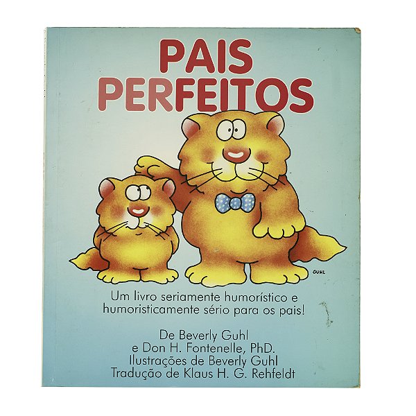 Pais perfeitos - Beverly Guhl/Don H. Fontenelle, PhD.