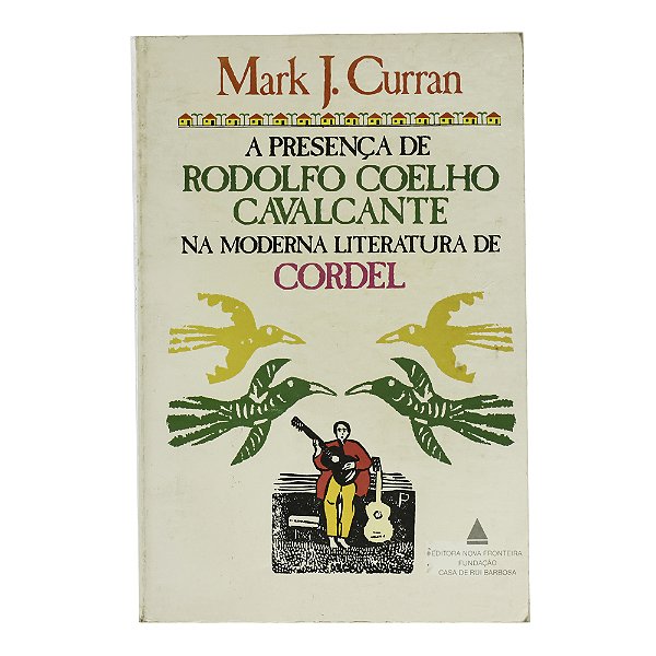 A presença de Rodolfo Coelho Cavalcante na moderna literatura de cordel - Mark J. Curran