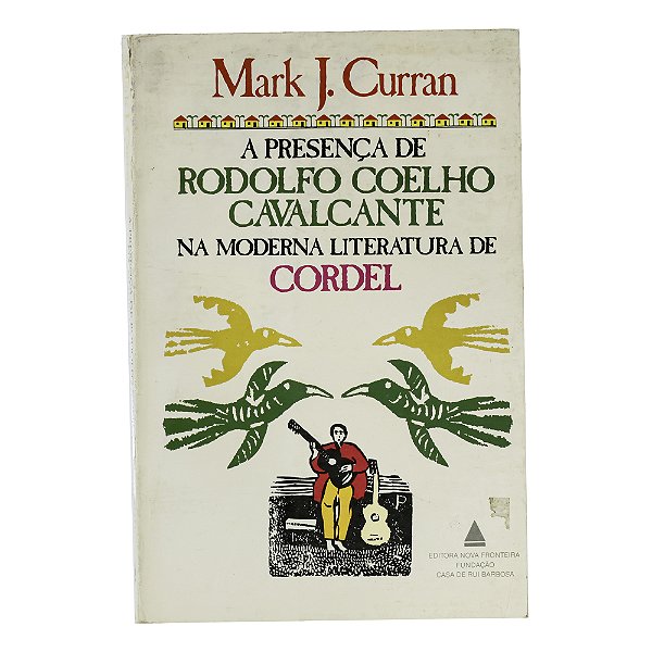 A presença de Rodolfo Coelho Cavalcante na moderna literatura de cordel - Mark J. Curran