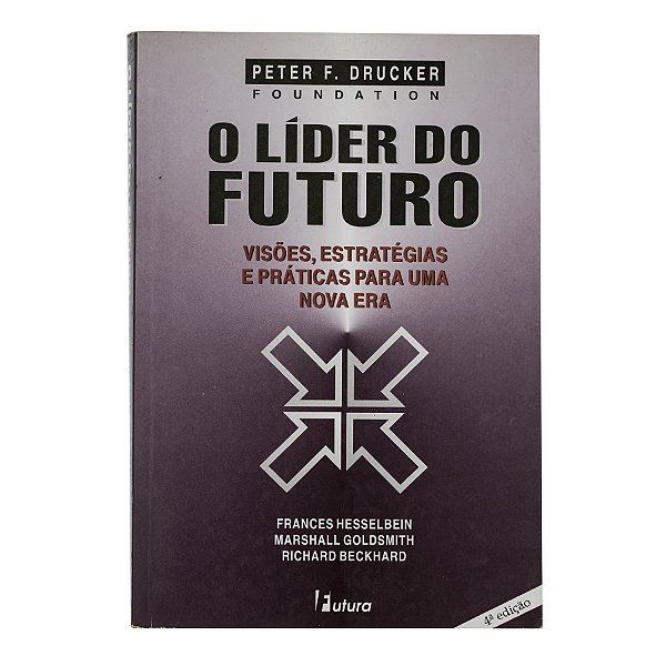 O líder do futuro - Frances Hesselbein/Marshall Goldsmith/Richard Beckhard