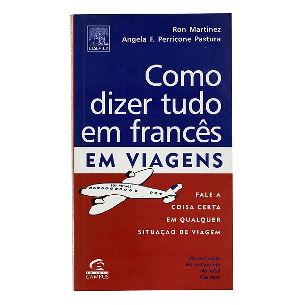 Como dizer tudo em francês - Ron Martinez/Angela F. Perricone Pastura