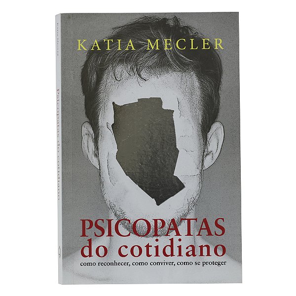 Psicopatas do cotidiano - Katia Mecler
