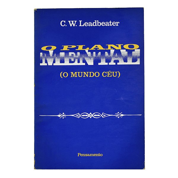 O plano mental: O mundo céu - C. W. Leadbeater
