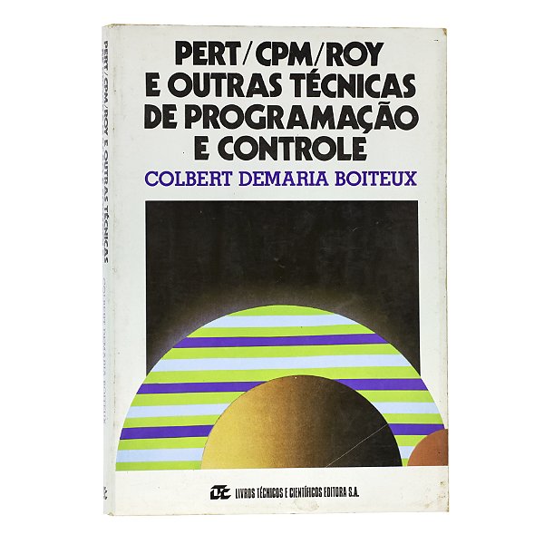 Pert/CPM/Roy e outras técnicas de programação e controle - Colbert Demaria Boiteux