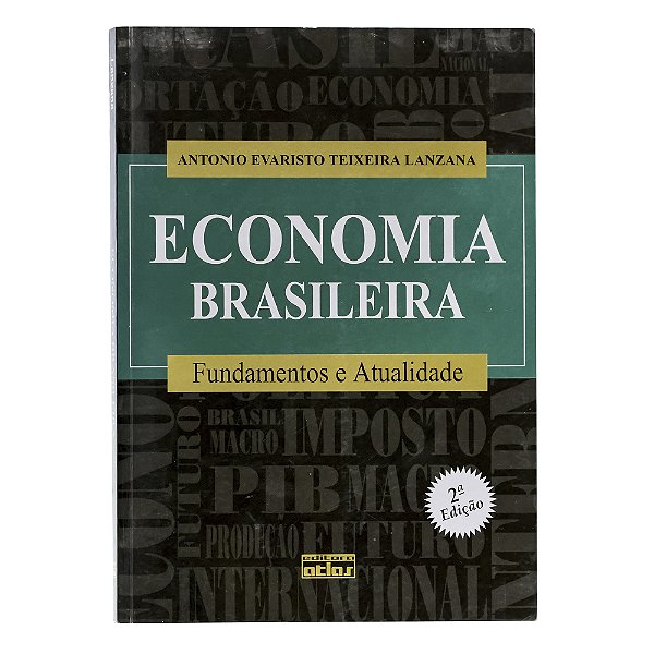 Economia Brasileira - Antonio Evaristo Teixeira Lanzana