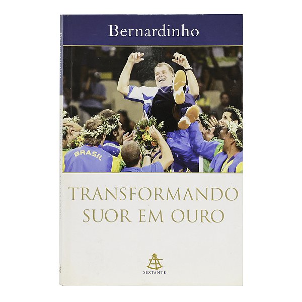 Transformando suor em ouro - Bernardinho