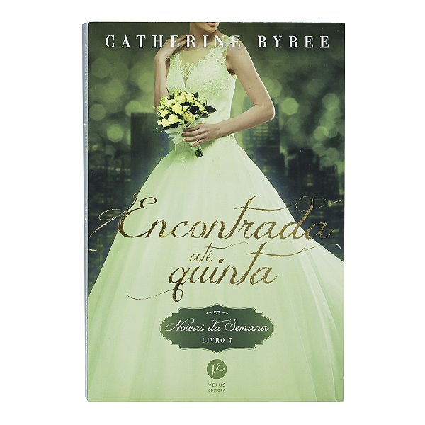 Encontrada até quinta - (Noivas da semana - Livro 7) - Catherine Bybee