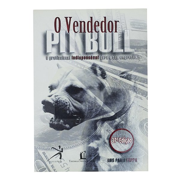 O vendedor pit bull - Luis Paulo Luppa