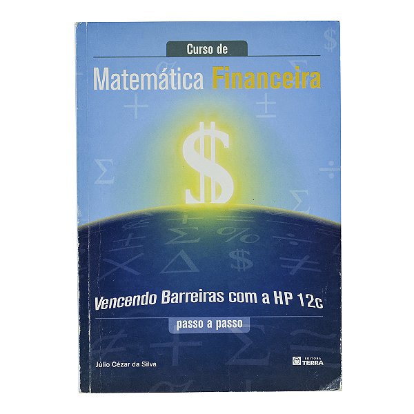Curso de Matemática Financeira - Júlio Cézar da Silva
