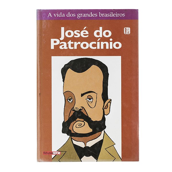 A vida dos grandes brasileiros: José do Patrocínio - Volume 17