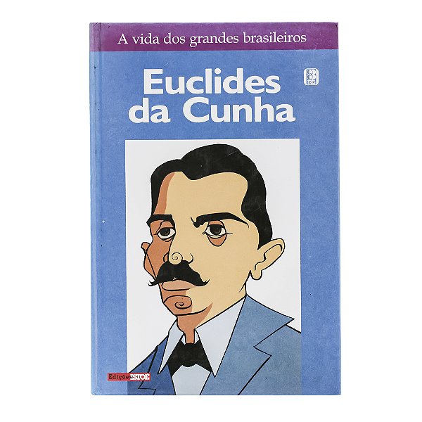 A vida dos grandes brasileiros: Euclides da Cunha - Volume 11