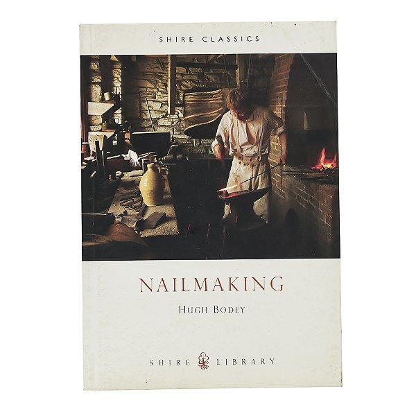 Nailmaking - Hugh Bodey