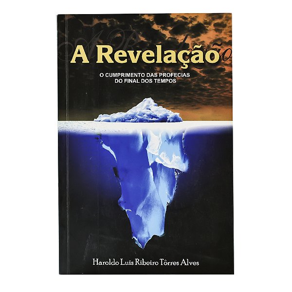 A revelação - Haroldo Luis Ribeiro Tôrres Alves