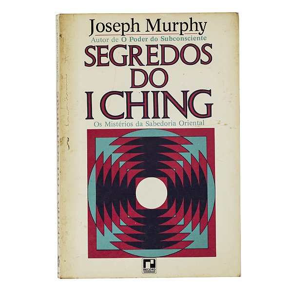 Segredos do I Ching - Joseph Murphy