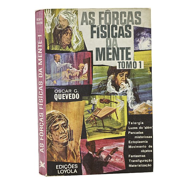 As Fôrças Físicas da Mente: Tomo 1 e 2- Oscar G. Quevedo