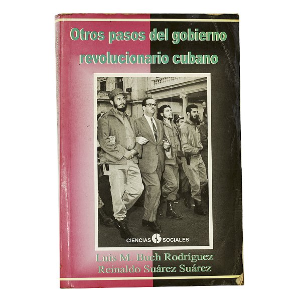 Otros pasos del gobierno revolucionario cubano - Luis M. Buch Rodríguez/Reinaldo Suárez Suárez