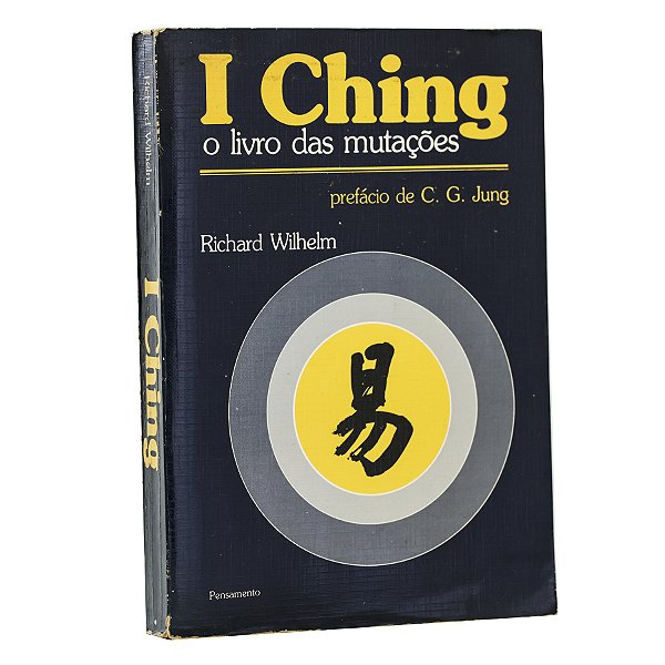 I Ching: O livro das mutações - Richard Wilhelm
