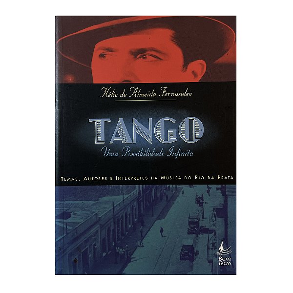 Tango: Uma Possibilidade Infinita - Hélio de Almeida Fernandes