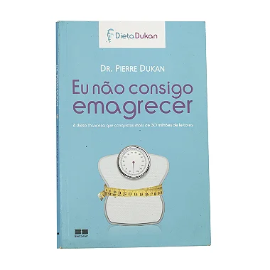 Eu não consigo emagrecer - Dr Pierre Dukan