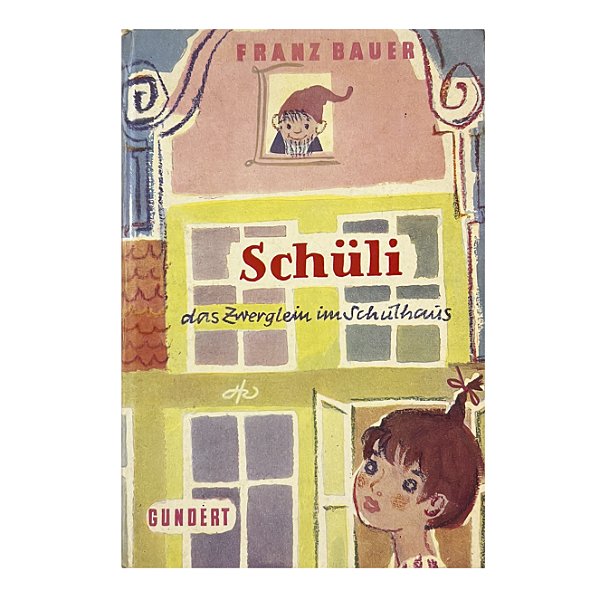 Schüli das Zwergleim Im Schulhaus - Franz Bauer