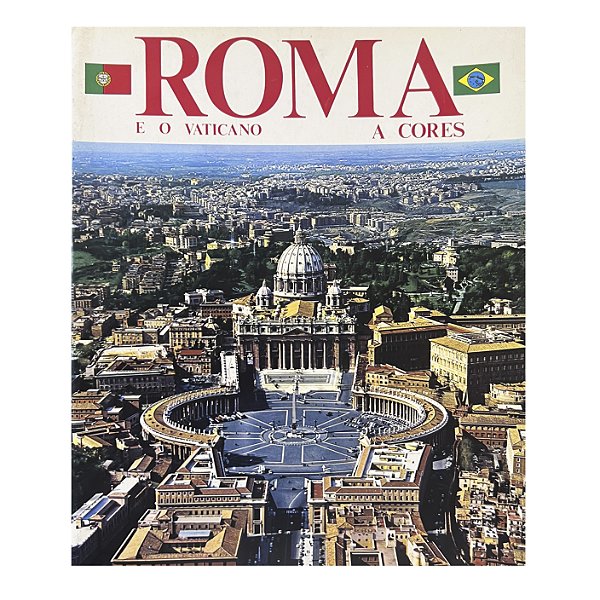 Roma a Cores: E o Vaticano - F. C. Pavilo