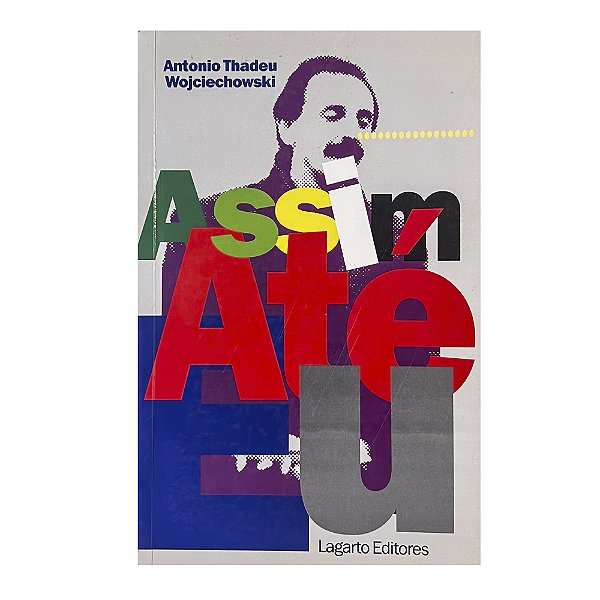 Assim Até Eu - Antonio Thadeu Wojciechowski