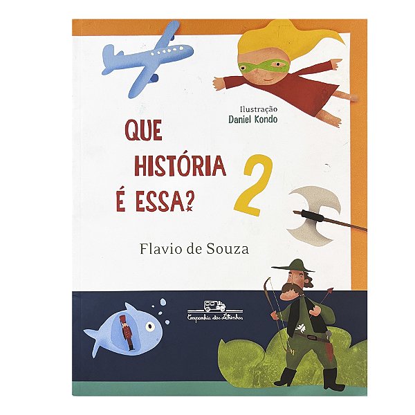 Que História é Essa? 2 - Flavio de Sousa