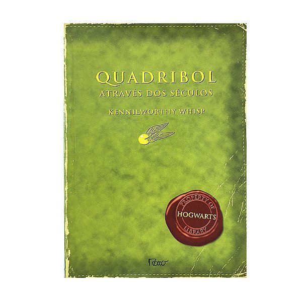Quadribol Através dos Séculos - Kennilworthy Whisp (J. K. Rowling)