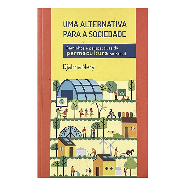 Uma Alternativa Para a Sociedade - Djalma Nery