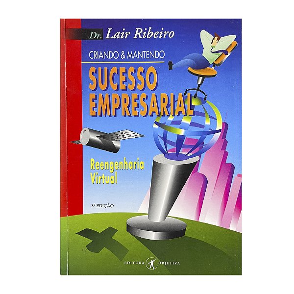 Criando & Mantendo Sucesso empresarial - Dr. Lair Ribeiro