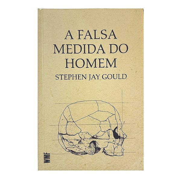A Falsa Medida do Homem - Stephen Jay Gould