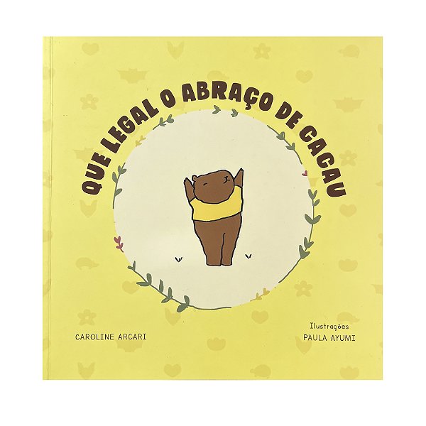 Que Legal o Abraço de Cacau - Caroline Arcari
