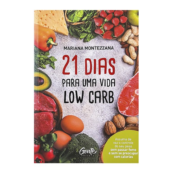 21 Dias Para Uma Vida Low Carb - Mariana Montezzana