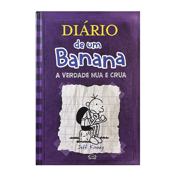 Diário De Um Banana: A Verdade Nua E Crua - Livro 5 - Jeff Kinney