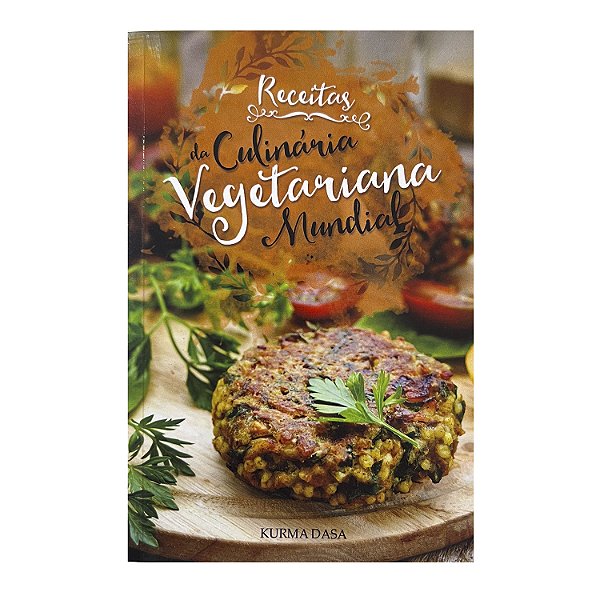 Receitas Da Culinária Vegetariana Mundial - Kurma Dasa