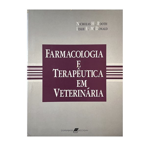 Farmacologia E Terapêutica Em Veterinária - Nicholas H. Booth/Leslie E. McDonald