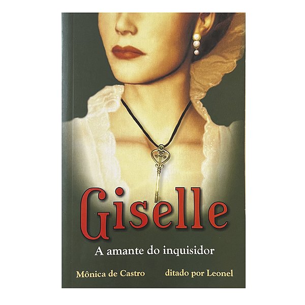 Giselle: A Amante do Inquisidor - Mõnica de Castro