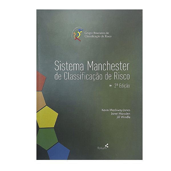 Sistema Manchester De Classificação de Risco - Kevin Mackway-Jones/Janet Marsden/Jill Windle