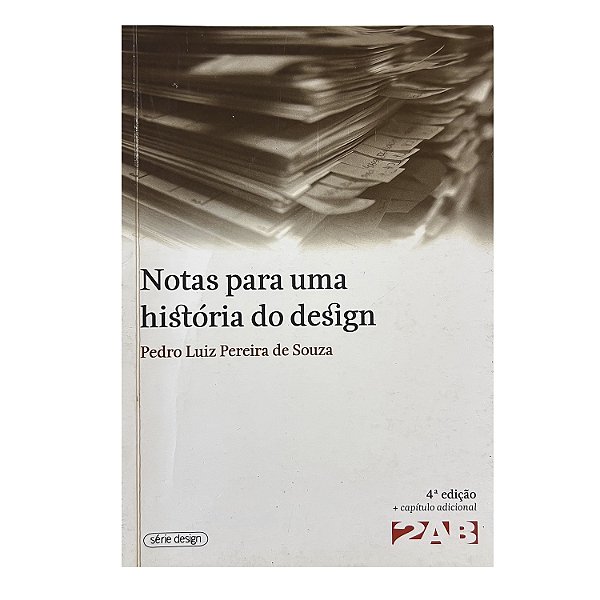 Notas Para Uma História Do Design - Pedro Luiz Pereira de Souza