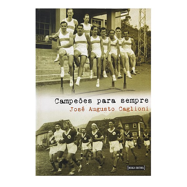 Campeões Para Sempre - José Augusto Caglioni